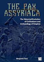 Pax Assyriaca: The Historical Evolution of Civilisations and Archaeology of Empires