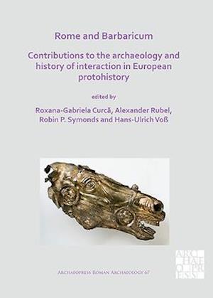 Rome and Barbaricum: Contributions to the Archaeology and History of Interaction in European Protohistory