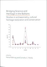 Bridging Science and Heritage in the Balkans: Studies in Archaeometry and Cultural Heritage Restoration and Conservation