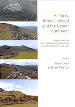 Hillforts: Britain, Ireland and the Nearer Continent