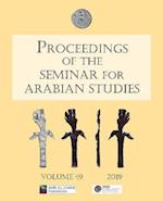 Proceedings of the Seminar for Arabian Studies Volume 49 2019