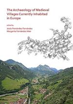 The Archaeology of Medieval Villages Currently Inhabited in Europe