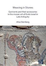 Weaving in Stones: Garments and Their Accessories in the Mosaic Art of Eretz Israel in Late Antiquity