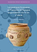 Les pratiques funéraires en Pannonie de l’époque augustéenne à la fin du 3e siècle