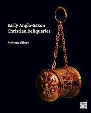 Early Anglo-Saxon Christian Reliquaries