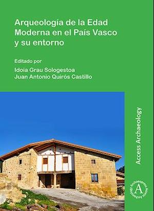 Arqueología de la Edad Moderna En El País Vasco Y Su Entorno