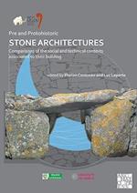 Pre and Protohistoric Stone Architectures: Comparisons of the Social and Technical Contexts Associated to Their Building