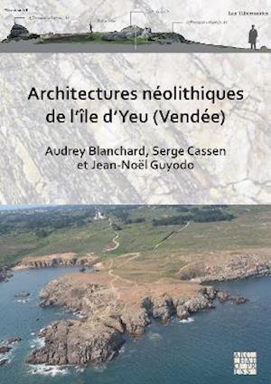 Architectures néolithiques de l’île d’Yeu (Vendée)