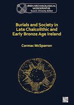 Burials and Society in Late Chalcolithic and Early Bronze Age Ireland