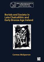 Burials and Society in Late Chalcolithic and Early Bronze Age Ireland