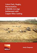 Coton Park, Rugby, Warwickshire: A Middle Iron Age Settlement with Copper Alloy Casting
