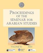 Proceedings of the Seminar for Arabian Studies Volume 50 2020