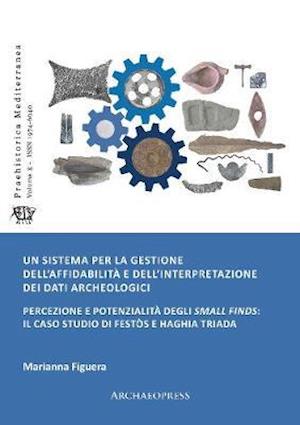 Un sistema per la gestione dell'affidabilita e dell'interpretazione dei dati archeologici