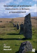 Orientation of Prehistoric Monuments in Britain: A Reassessment