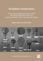 Invisible Connections: An Archaeometallurgical Analysis of the Bronze Age Metalwork from the Egyptian Museum of the University of Leipzig