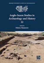 Anglo-Saxon Studies in Archaeology and History 22