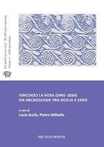 Vincenzo La Rosa (1941- 2014): Un archeologo tra Sicilia e Egeo