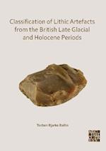 Classification of Lithic Artefacts from the British Late Glacial and Holocene Periods