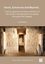 Doors, Entrances and Beyond... Various Aspects of Entrances and Doors of the Tombs in the Memphite Necropoleis during the Old Kingdom