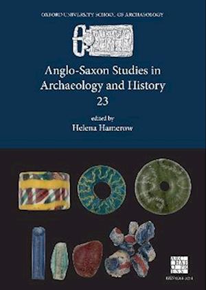 Anglo-Saxon Studies in Archaeology and History 23