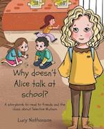 Why doesn't Alice talk at school?