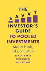Savvy Investor''s Guide to Pooled Investments