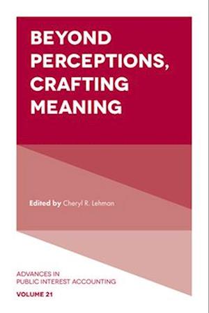 Beyond Perceptions, Crafting Meaning