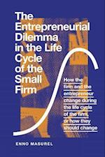 Entrepreneurial Dilemma in the Life Cycle of the Small Firm