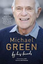 Michael Green: By his friends & colleagues