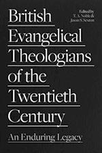 British Evangelical Theologians of the Twentieth Century