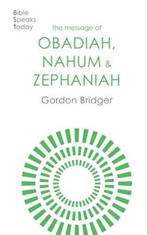 The Message of Obadiah, Nahum and Zephaniah