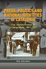 Press, Politics and National Identities in Catalonia