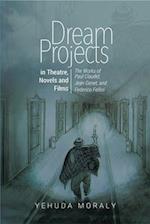 Dream Projects in Theatre, Novels and Films