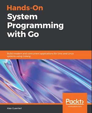 Hands-On System Programming with Go