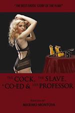 Cock, The Slave, A Co-Ed and Her Professor