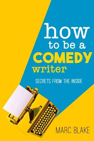 How To Be A Comedy Writer