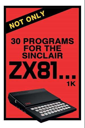 Not Only 30 Programs for the Sinclair ZX81