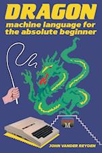 Dragon Machine Language For The Absolute Beginner 