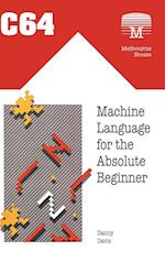 C64 Machine Language for the Absolute Beginner