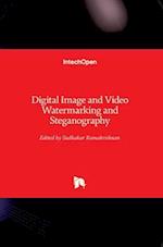 Digital Image and Video Watermarking and Steganography
