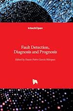 Fault Detection, Diagnosis and Prognosis
