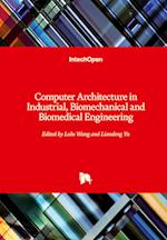 Computer Architecture in Industrial, Biomechanical and Biomedical Engineering