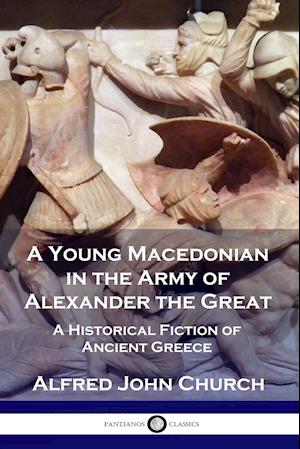 A Young Macedonian in the Army of Alexander the Great