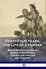 Forty-Four Years, the Life of a Hunter