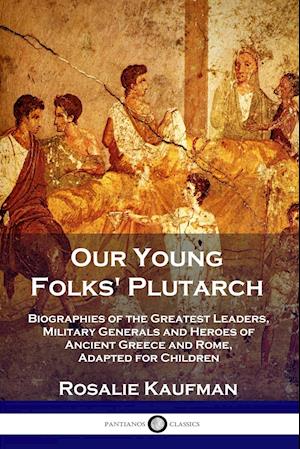 Our Young Folks' Plutarch