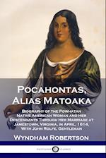 Pocahontas, Alias Matoaka