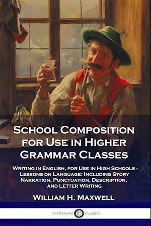 School Composition for Use in Higher Grammar Classes