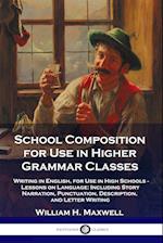 School Composition for Use in Higher Grammar Classes