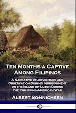 Ten Months a Captive Among Filipinos