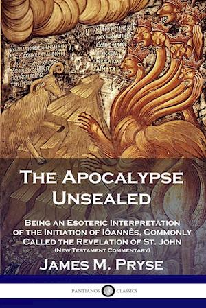 The Apocalypse Unsealed